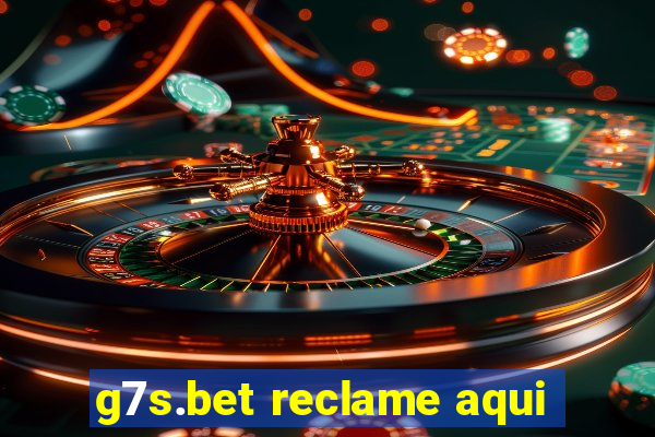 g7s.bet reclame aqui